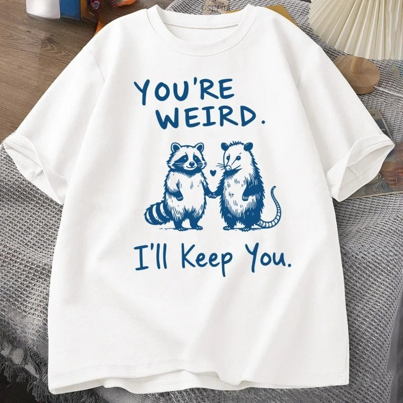 You Are Very Strange, I Will Leave Your T-shirt Funny Retro Short Sleeve