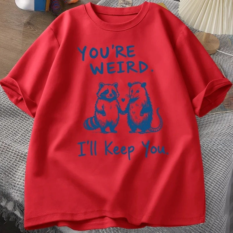 You Are Very Strange, I Will Leave Your T-shirt Funny Retro Short Sleeve